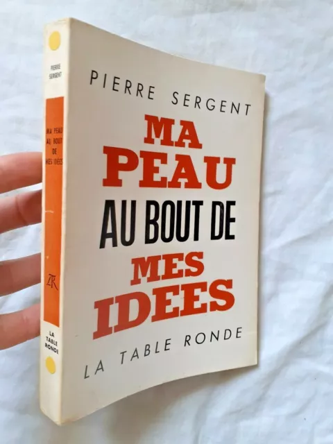 Ma Peau au bout de mes idées par Pierre Sergent Guerre Algérie OAS Service Press 2