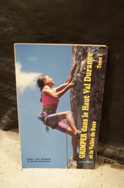 Livre D'escalade Ancien - Haut Val Durance, J.J. Rolland 1978, Alpinisme Calcaire