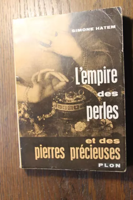 L'Empire des perles et des pierres précieuses - Simone Hatem - 1956 Plon 260 p