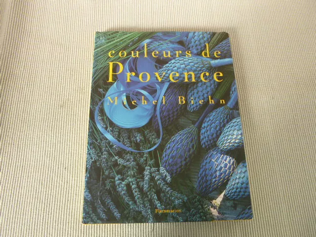 MICHEL BIEHN couleurs de Provence - Photographies de HEINZ ANGERMAYR 1998