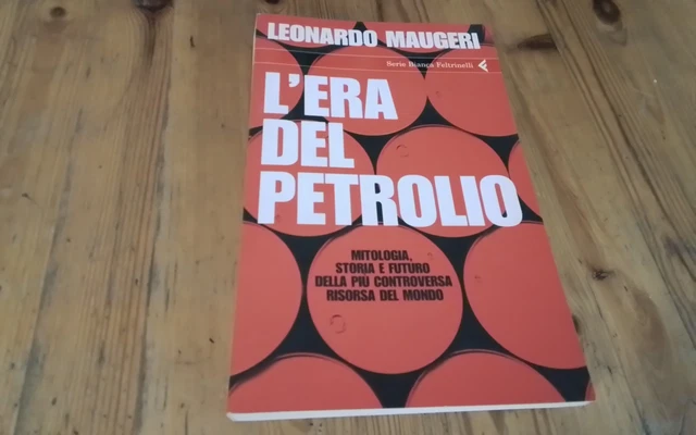 L'era del petrolio, L.Maugeri, Feltrinelli, 2006, RC22f26 L'era del petrolio, L.Maugeri, Feltrinelli, 2006, RC22f26