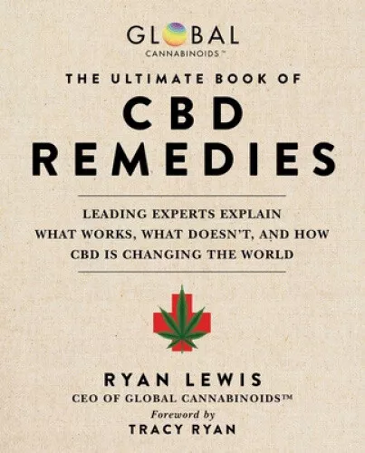 The Ultimate Book of CBD Remedies: Leading Experts Explain What Works, What