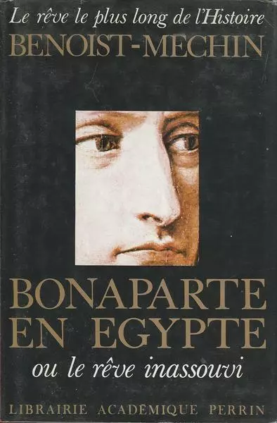 Bonaparte En Egypt - Ou Le Rêve Inassouvi