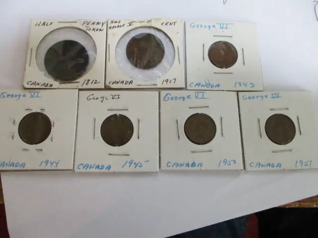 7  Canada Coins And Tokens 1812 Half Penny, 1917, King Geo V1  1943,44,45,50,51