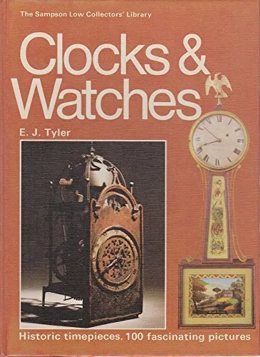 Clocks and Watches (The Sampson Low collectors' libra... by Tyler, E.J. Hardback