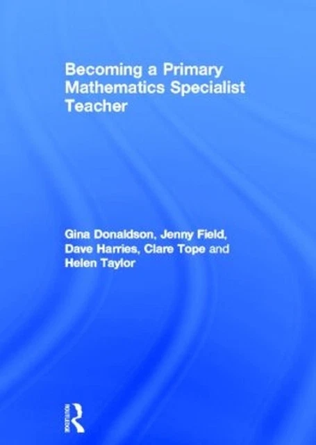 Donalson Math BECOMING A PRIMARY Mathematics Specialist Teacher by Gina Donaldson ...