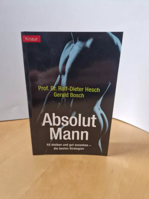 Absolut Mann: Fit bleiben und gut aussehen - die besten Strategien