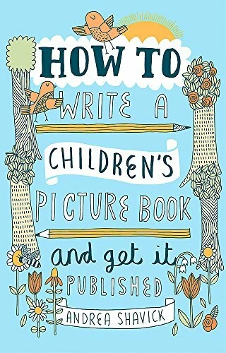 HOW TO WRITE a Children's Picture Book and Get it Published, 2nd ...