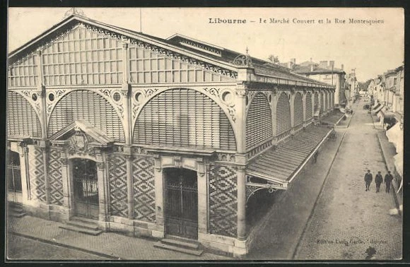 CPA Libourne, Le March Couvert et la Rue Montesquieu 1908