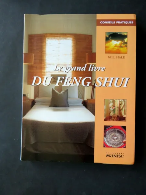 Le Grand Livre Du Feng Shui - Par Gill Hale
