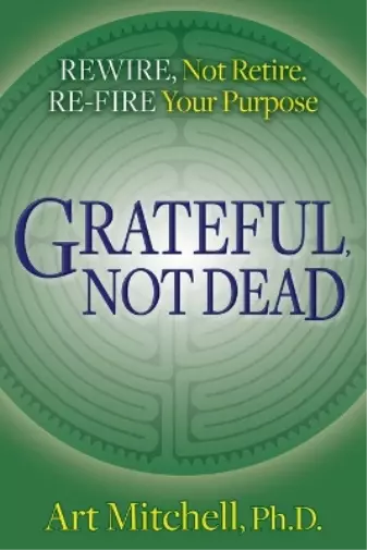 Art Mitchell Grateful, Not Dead (Poche)