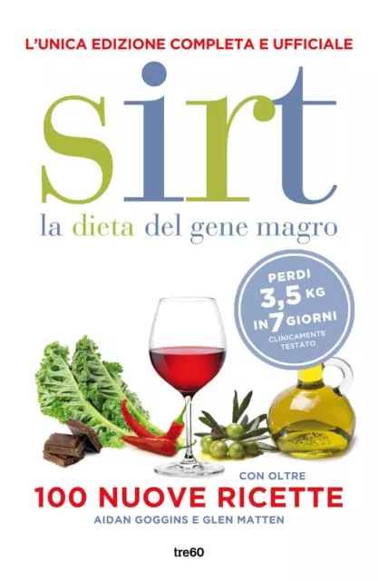 Libri Glen Matten / Aidan Goggins - Sirt. La Dieta Del Gene Magro. Edizione Comp