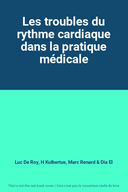 LES TROUBLES DU rythme cardiaque dans la pratique médicale EUR 5,77 ...