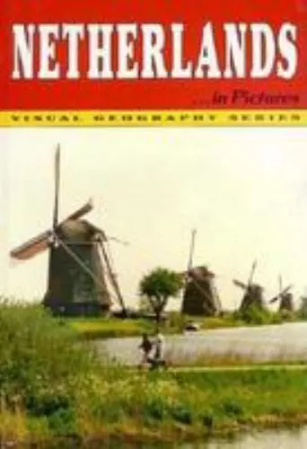 Netherlands in Pictures (Visual Geography Series) by