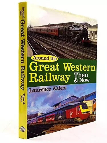 GREAT WESTERN RAILWAY THEN & NOW by Waters, Laurence Book The Cheap Fast Free