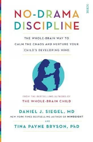 No-Drama Discipline: the bestselling parenting guide to... by Bryson, Tina Payne