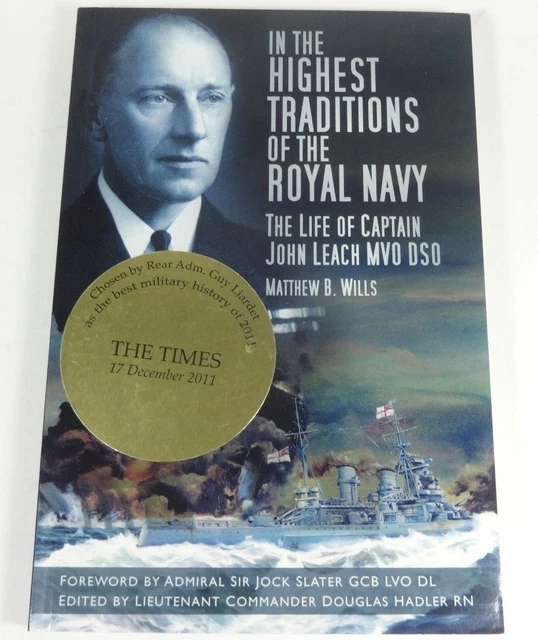 IN THE HIGHEST Traditions of the Royal Navy Life of Captain John Leach ...