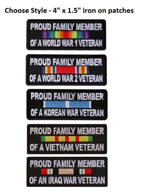 Choose Style PROUD FAMILY MEMBER of a (choose) War Veteran 4 x 1.5 iron on patch