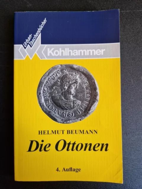 Helmut Beumann Die Ottonen = Liudolfinger Ost-Fränkisches = Deutsches Reich