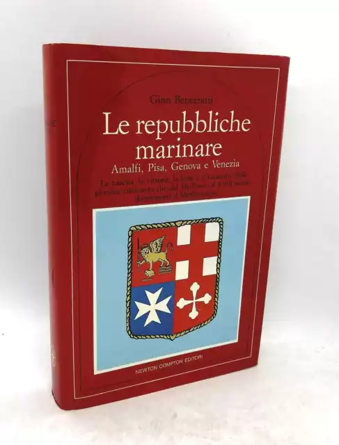 Le repubbliche marinare. 1° edizione. Amalfi Pisa Genova Venezia. Gino Benvenuti