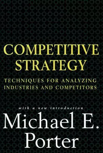 Competitive Strategy : Techniques for Analyzing Industries and Competitors by...
