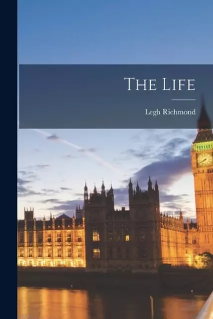The Life by Legh Richmond Paperback Book
