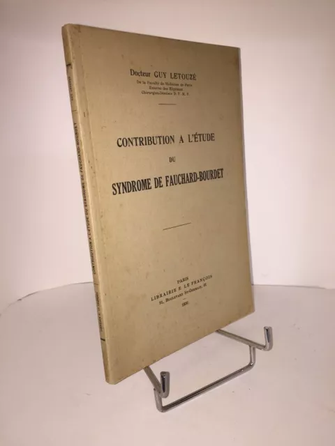 Contribution à l'étude du syndrome de Fauchard-Bourdet par le Dr. Guy Letouzé