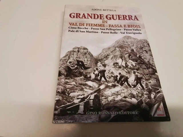A. BETTEGA, LA GRANDE GUERRA IN VAL DI FIEMME, FASSA E BOIS, 24n24 A. BETTEGA, LA GRANDE GUERRA IN VAL DI FIEMME, FASSA E BOIS, 24n24