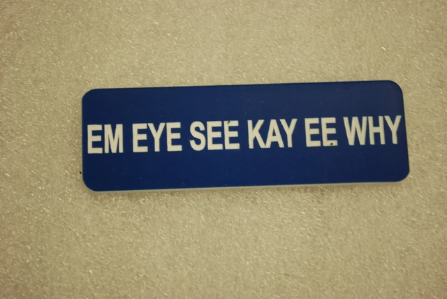 EM EYE SEE KAY EE WHY   (Fun Badges)