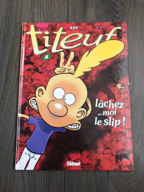 TITEUF - Tome 8 LÂCHEZ-MOI LE SLIP  ZEP  EO