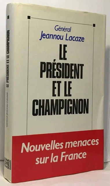 LE PRESIDENT ET le champignon Jeannou Lacaze (Général) Très bon