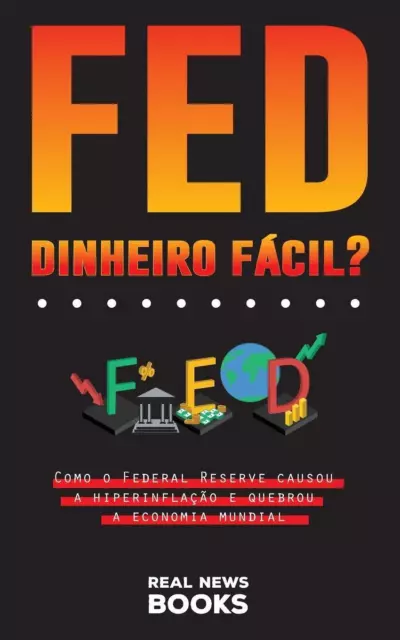 Real News Books | FED, Dinheiro Fácil? | Taschenbuch | Portugiesisch (2022)