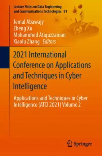 2021 International Conference on Applications and Techniques in Cyber Intel 6386