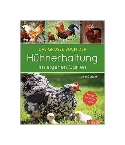 DAS GROSSE BUCH der Hühnerhaltung im eigenen Garten von Axel Gutjahr