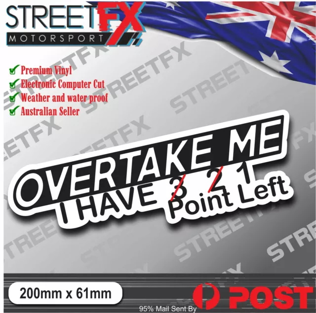 OVERTAKE ME I have 3 2 1 Point Left Sticker Decal JDM Funny 4x4 Illest Hoon