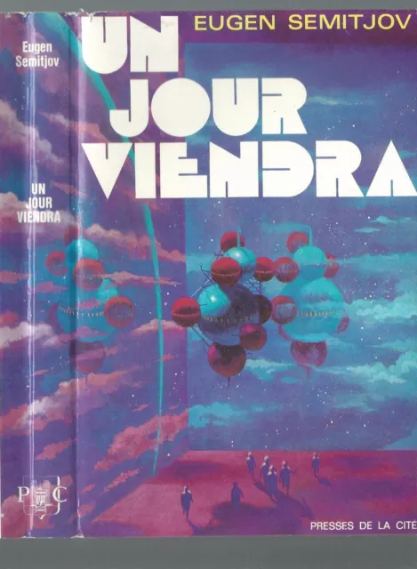 Un jour viendra.Eugen SEMITJOV.Presses de la Cité SF2