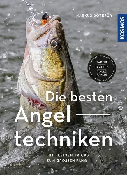 Die besten Angeltechniken Mit kleinen Tricks zum großen Fang Bötefür, Markus:
