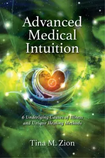 Tina M. Zion Advanced Medical Intuition (Paperback) Medical Intuition