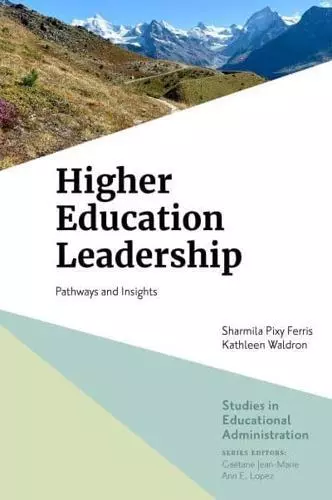 Higher Education Leadership by Sharmila Pixy Ferris, Kathleen Waldron