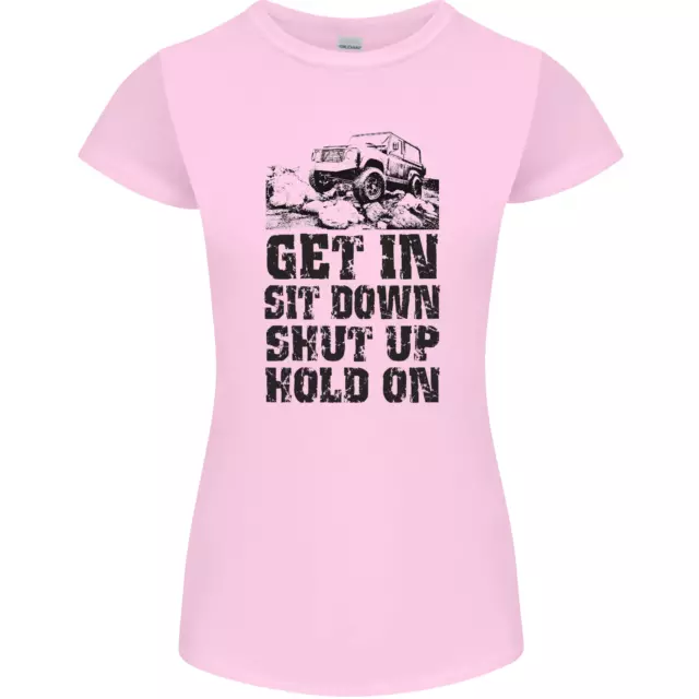 Get in Sit Down 4X4 Off Roading Road T-shirt divertente da donna Petite Cut 3