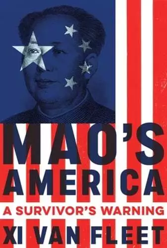 Mao's America: A Survivor's Warning by XI Van Fleet: New