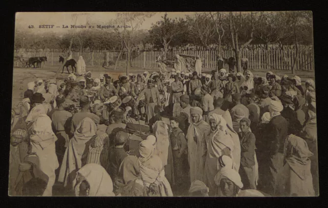 Carte postale ancienne : Sétif - La nouba au marché arabe (Collection idéale