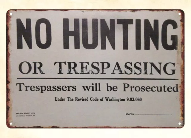 NO HUNTING OR TRESPASSING trespassers will be prosecuted metal tin sign
