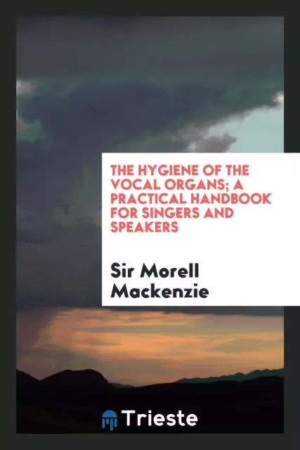 The hygiene of the vocal organs; a practical handbook for sing...