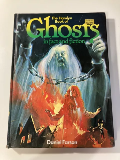 The Hamlyn Book of Ghosts by Daniel Farson. Hardback. (1980s. Borley Rectory)