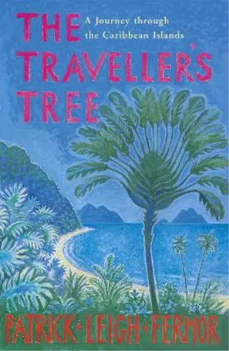 Patrick Leigh Fermor The Traveller's Tree (Poche)