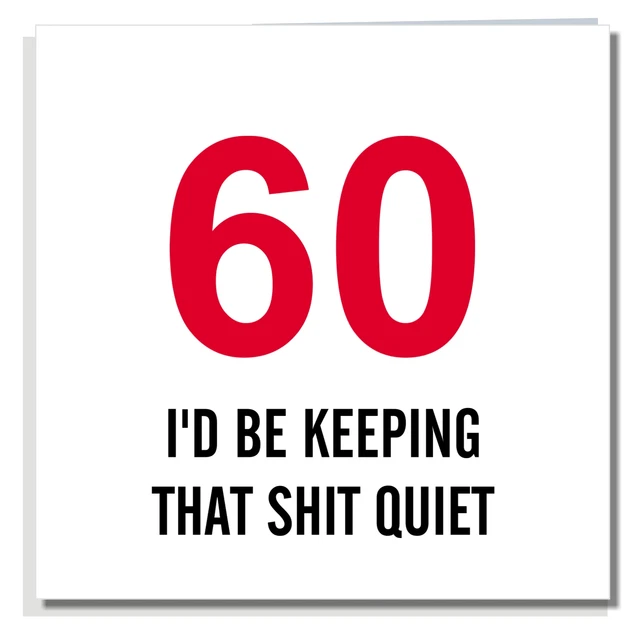 FUNNY 60TH BIRTHDAY CARD Rude Joke For Men Women - Quiet C808 £2.99 ...