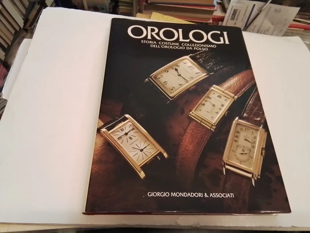 OROLOGI - STORIA, COSTUME, COLLEZIONISMO DELL'OROLOGIO DA POLSO, 29o24