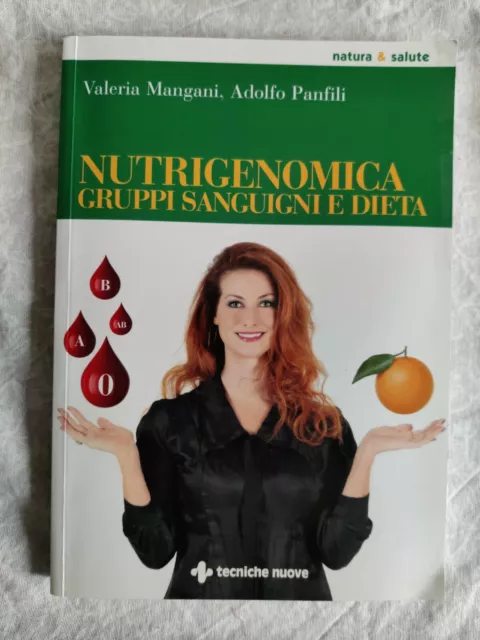 Nutrigenomica, gruppi sanguigni e dieta - Valeria Mangani, Adolfo Panfili