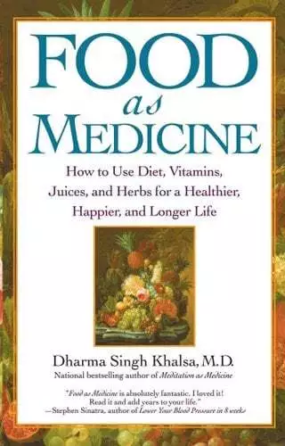 Food As Medicine How to Use Diet, Vitamins, Juices, and Herbs f... 9780743442282